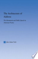 The architecture of address : the monument and public speech in American poetry /