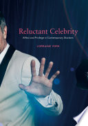 Reluctant celebrity : affect and privilege in contemporary stardom /