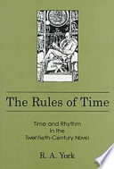 The rules of time : time and rhythm in the twentieth-century novel /