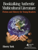 Booktalking authentic multicultural literature : fiction and history for young readers /