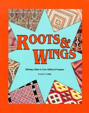 Roots & wings : affirming culture in early childhood programs /