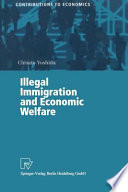 Illegal immigration and economic welfare /
