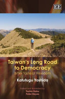 Taiwan's long road to democracy : bitter taste of freedom /