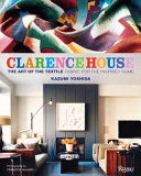 Clarence House : the art of the textile : fabric for the inspired home /