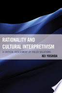 Rationality and cultural interpretivism : a critical assessment of failed solutions /