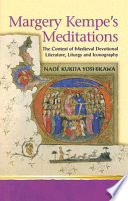 Margery Kempe's meditations : the context of medieval devotional literature, liturgy, and iconography /