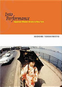 Into performance : Japanese women artists in New York /