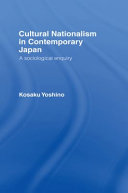 Cultural nationalism in contemporary Japan : a sociological enquiry /