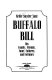 Buffalo Bill, his family, friends, fame, failures, and fortunes /