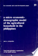 A micro economic-demographic model of the agricultural household in the Philippines /