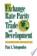 Exchange rate parity for trade and development : theory, tests, and case studies /