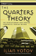 The quarters theory : the revolutionary new foreign currencies trading method /