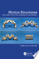 Motion Structures : Deployable Structural Assemblies of Mechanisms /