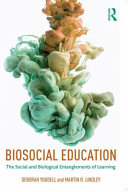 Biosocial education : the social and biological entanglements of learning /