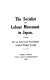 The socialist and labour movement in Japan /