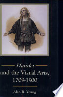 Hamlet and the visual arts, 1709-1900 /