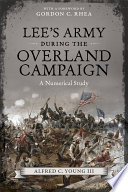 Lee's army during the Overland Campaign : a numerical study /