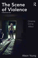 The scene of violence : cinema, crime, affect /
