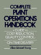 Complete plant operations handbook : a guide to cost reduction, quality control, and on-time delivery /