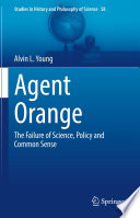 Agent Orange : The Failure of Science, Policy and Common Sense /