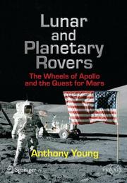 Lunar and planetary rovers : the wheels of Apollo and the quest for Mars /