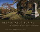 Respectable burial : Montreal's Mount Royal Cemetery /
