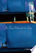 The day underneath the day /