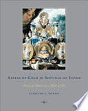Apples of gold in settings of silver : stories of dinner as a work of art /