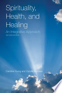 Spirituality, health, and healing : an integrative approach /