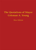 The quotations of Mayor Coleman A. Young.