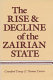 The rise and decline of the Zairian state /