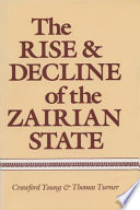 The rise and decline of the Zairian state /