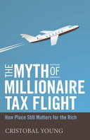 The myth of millionaire tax flight : how place still matters for the rich /