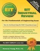 EIT industrial review : review and practice exam for the industrial engineering afternoon session of the discipline specific fundamentals of engineering examination /