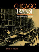 Chicago Transit : an illustrated history /