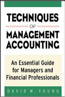 Techniques of management accounting : an essential guide for managers and financial professionals /