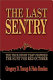 The last sentry : the true story that inspired the hunt for Red October /