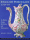 English porcelain, 1745-95 : its makers, design, marketing and consumption /