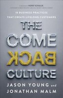 The come back culture : 10 business practices that create lifelong customers /