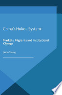 China's hukou system : markets, migrants and institutional change /