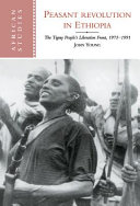 Peasant revolution in Ethiopia : the Tigray People's Liberation Front, 1975-1991 /