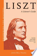 Liszt : a listener's guide to his piano works /