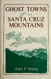 Ghost towns of the Santa Cruz Mountains /