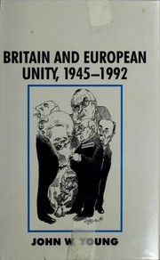 Britain and European unity, 1945-1992 /