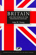 Britain and the world in the twentieth century /