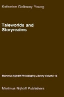 Taleworlds and storyrealms : the phenomenology of narrative /