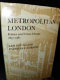 Metropolitan London, politics and urban change, 1837-1981 /