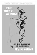 The grey album ; on the blackness of blackness /