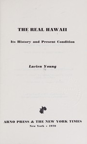 The real Hawaii ; its history and present condition.