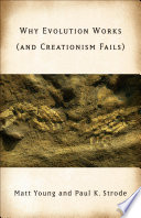 Why evolution works (and creationism fails) /